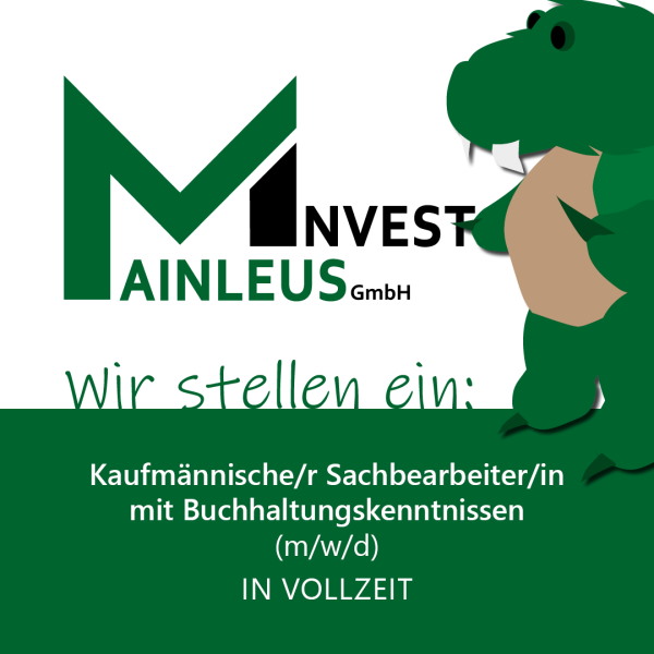 Wir suchen kafumännische-r Sachbearbeiter-in mit Buchhaltungskenntnissen für MI Mainleus Invest GmbH